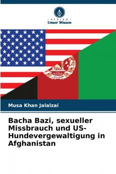 Bacha Bazi sexueller Missbrauch und US-Hundevergewaltigung in Afghanistan