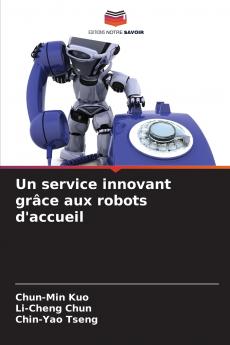 Un service innovant grâce aux robots d'accueil