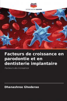 Facteurs de croissance en parodontie et en dentisterie implantaire