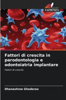 Fattori di crescita in parodontologia e odontoiatria implantare