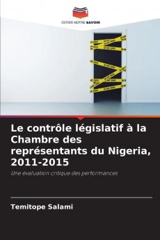 Le contrôle législatif à la Chambre des représentants du Nigeria 2011-2015