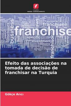 Efeito das associações na tomada de decisão de franchisar na Turquia