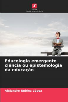 Educologia emergente ciência ou epistemologia da educação