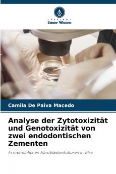 Analyse der Zytotoxizität und Genotoxizität von zwei endodontischen Zementen