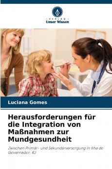 Herausforderungen für die Integration von Maßnahmen zur Mundgesundheit