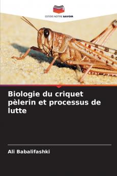 Biologie du criquet pèlerin et processus de lutte