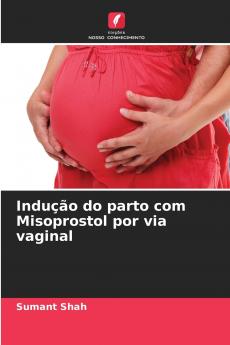Indução do parto com Misoprostol por via vaginal