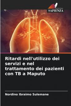 Ritardi nell'utilizzo dei servizi e nel trattamento dei pazienti con TB a Maputo
