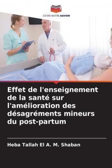 Effet de l'enseignement de la santé sur l'amélioration des désagréments mineurs du post-partum