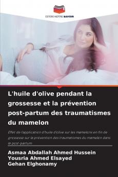 L'huile d'olive pendant la grossesse et la prévention post-partum des traumatismes du mamelon