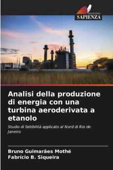 Analisi della produzione di energia con una turbina aeroderivata a etanolo