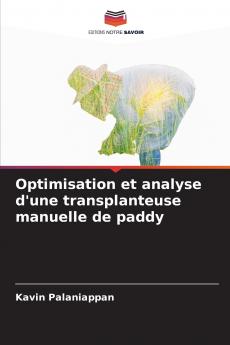 Optimisation et analyse d'une transplanteuse manuelle de paddy