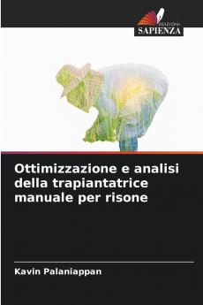 Ottimizzazione e analisi della trapiantatrice manuale per risone