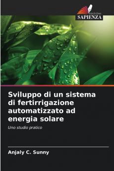 Sviluppo di un sistema di fertirrigazione automatizzato ad energia solare