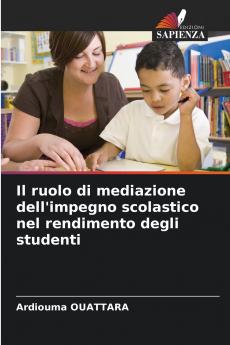 Il ruolo di mediazione dell'impegno scolastico nel rendimento degli studenti