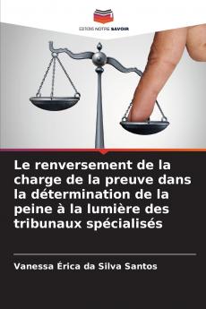 Le renversement de la charge de la preuve dans la détermination de la peine à la lumière des tribunaux spécialisés