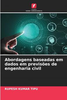 Abordagens baseadas em dados em previsões de engenharia civil