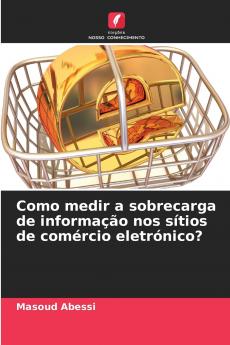 Como medir a sobrecarga de informação nos sítios de comércio eletrónico?