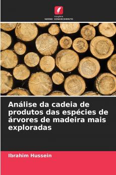 Análise da cadeia de produtos das espécies de árvores de madeira mais exploradas