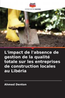 L'impact de l'absence de gestion de la qualité totale sur les entreprises de construction locales au Libéria