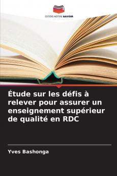 Étude sur les défis à relever pour assurer un enseignement supérieur de qualité en RDC