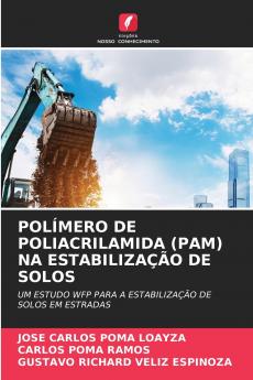POLÍMERO DE POLIACRILAMIDA (PAM) NA ESTABILIZAÇÃO DE SOLOS