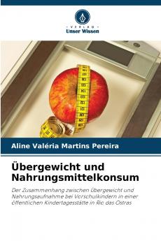 Übergewicht und Nahrungsmittelkonsum