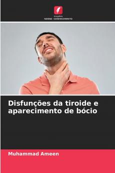 Disfunções da tiroide e aparecimento de bócio