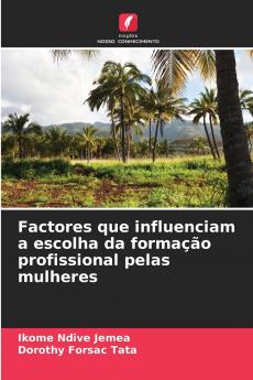 Factores que influenciam a escolha da formação profissional pelas mulheres