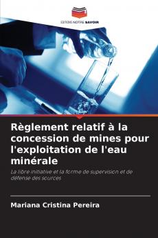 Règlement relatif à la concession de mines pour l'exploitation de l'eau minérale