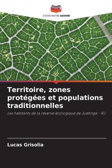 Territoire zones protégées et populations traditionnelles