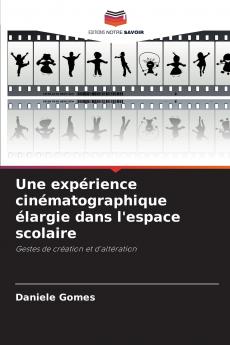 Une expérience cinématographique élargie dans l'espace scolaire