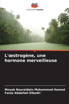 L'œstrogène une hormone merveilleuse