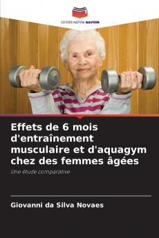 Effets de 6 mois d'entraînement musculaire et d'aquagym chez des femmes âgées
