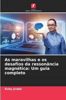 As maravilhas e os desafios da ressonância magnética