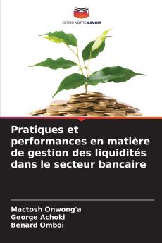 Pratiques et performances en matière de gestion des liquidités dans le secteur bancaire
