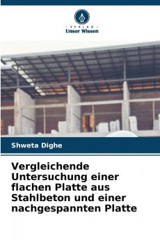 Vergleichende Untersuchung einer flachen Platte aus Stahlbeton und einer nachgespannten Platte