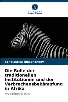 Die Rolle der traditionellen Institutionen und der Verbrechensbekämpfung in Afrika