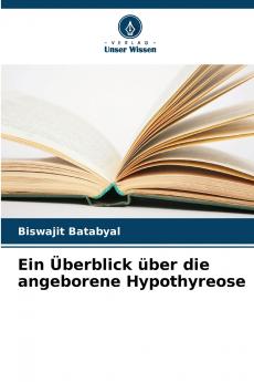 Ein Überblick über die angeborene Hypothyreose