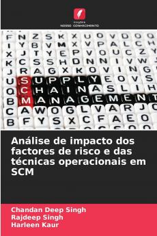 Análise de impacto dos factores de risco e das técnicas operacionais em SCM