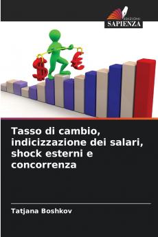 Tasso di cambio indicizzazione dei salari shock esterni e concorrenza