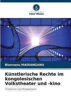 Künstlerische Rechte im kongolesischen Volkstheater und -kino