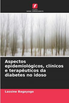 Aspectos epidemiológicos clínicos e terapêuticos da diabetes no idoso