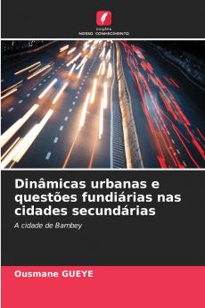 Dinâmicas urbanas e questões fundiárias nas cidades secundárias