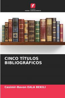 CINCO TÍTULOS BIBLIOGRÁFICOS