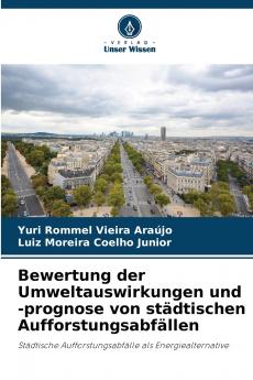 Bewertung der Umweltauswirkungen und -prognose von städtischen Aufforstungsabfällen