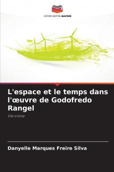 L'espace et le temps dans l'œuvre de Godofredo Rangel