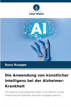 Die Anwendung von künstlicher Intelligenz bei der Alzheimer-Krankheit