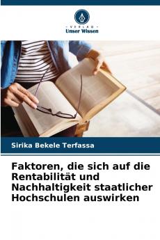 Faktoren die sich auf die Rentabilität und Nachhaltigkeit staatlicher Hochschulen auswirken