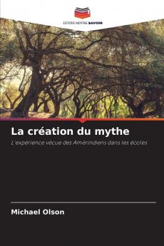 La création du mythe